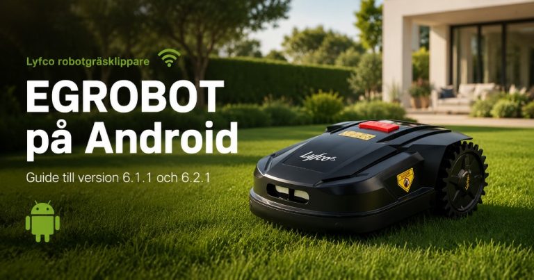 EGROBOT på Android – guide till version 6.1.1 och 6.2.1 för Lyfco robotgräsklippare